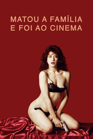 Matou a Família e Foi ao Cinema (1991)