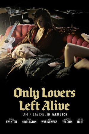 Only Lovers Left Alive (2013)