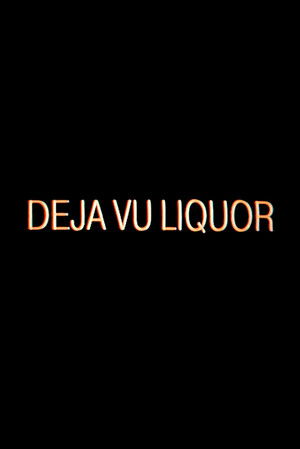 Dèjá Vu Liquor (2023)