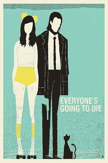 Everyone's Going to Die (2013)