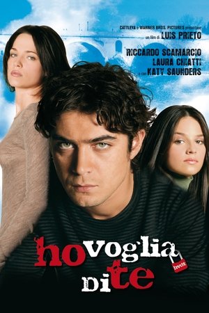 Ho voglia di te (2007)