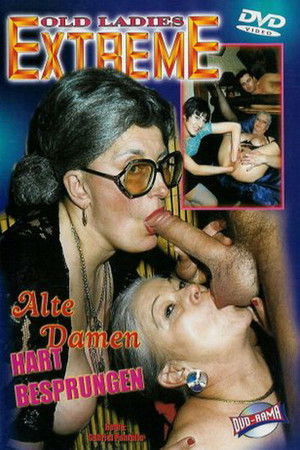 Old Ladies Extreme: Alte Damen Hart Besprungen (1997)