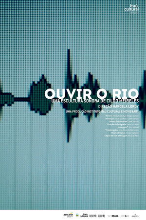 Ouvir o Rio: Uma Escultura Sonora de Cildo Meireles (2013)