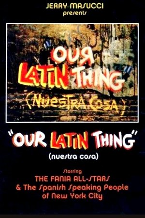 Our Latin Thing (Nuestra Cosa) (1972)