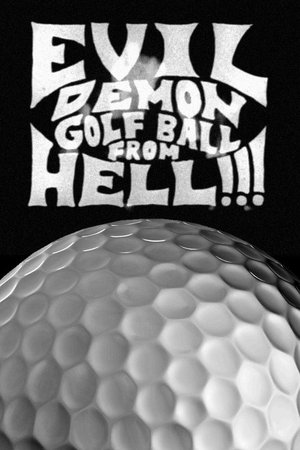 Evil Demon Golfball from Hell!!! (1997)