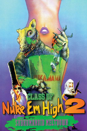 Class of Nuke 'Em High 2: Subhumanoid Meltdown (1991)