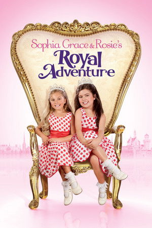 Sophia Grace & Rosie's Royal Adventure (2014)