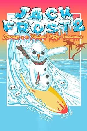 Jack Frost 2: The Revenge of the Mutant Killer Snowman (2000)