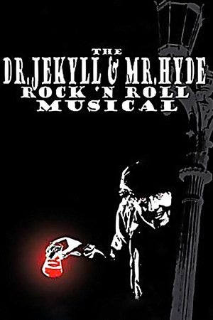 The Dr. Jekyll & Mr. Hyde Rock 'n Roll Musical (2003)