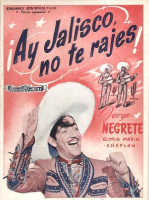 ¡Ay, Jalisco, no te rajes! (1941)