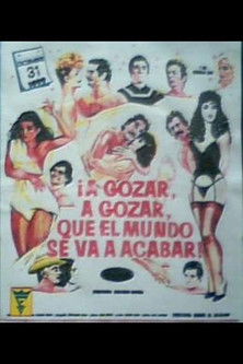 A gozar, a gozar, que el mundo se va acabar (1990)