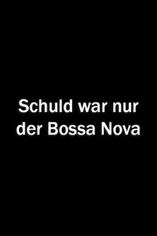 Schuld war nur der Bossa Nova (1992)