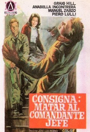 Consigna: matar al comandante en jefe (1970)