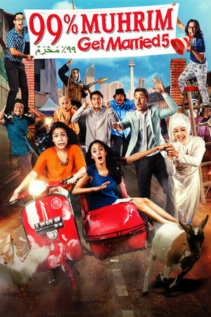 99% Muhrim - Get Married 5 (2015)