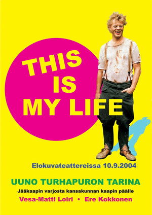 Uuno Turhapuro – This Is My Life (2004)