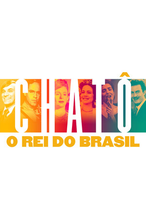 Chatô: The King of Brazil (2015)