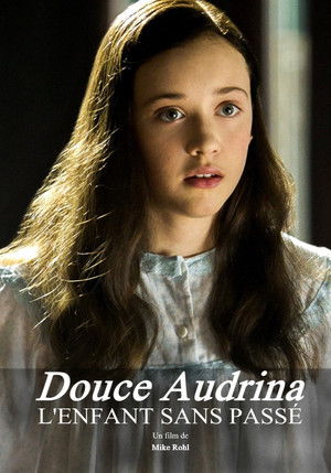 Douce Audrina : l'enfant sans passé (2016)