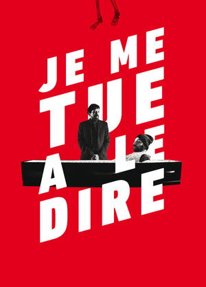 Je me tue à le dire (2016)