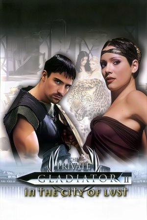 The Private Gladiator 2: In the City of Lust (2002)