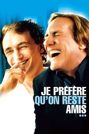 Je préfère qu'on reste amis… (2005)