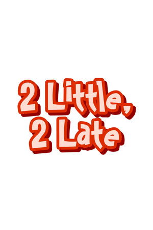 2 Little, 2 Late (1999)