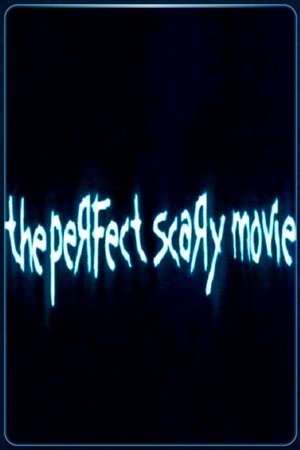 The Perfect Scary Movie (2005)