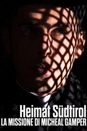 Heimat Südtirol - La missione di Michael Gamper (2014)