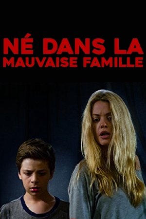 Né dans la mauvaise famille (2017)