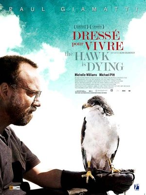 Dressé pour vivre - The Hawk Is Dying (2007)