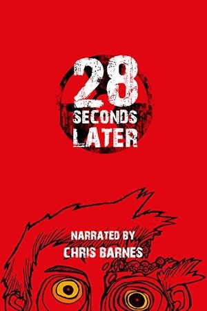 28 Weeks Later: 28 Seconds Later (2007)