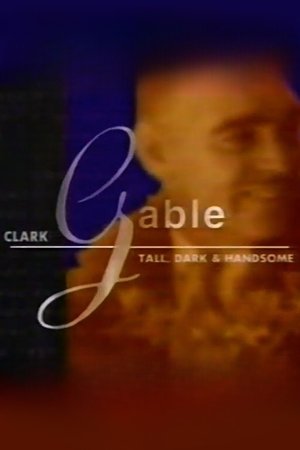 Clark Gable: Tall, Dark, and Handsome (1996)