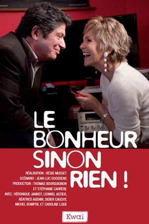 Le Bonheur sinon rien ! (2013)