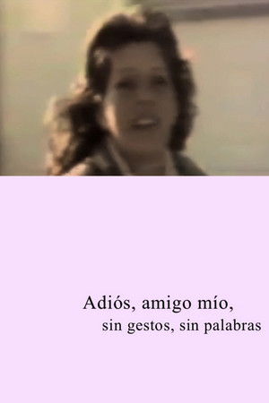 Adios amigo mío, sin gestos, sin palabras (2015)