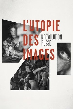L'utopie des images de la révolution russe (2017)