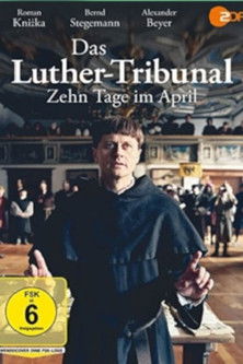 Das Luther-Tribunal - Zehn Tage im April (2017)
