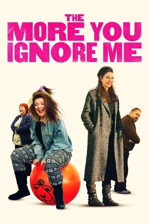 The More You Ignore Me (2018)