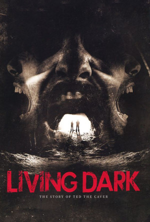 Living Dark: The Story of Ted the Caver (2013)