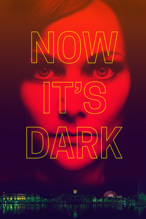 Now It's Dark (2018)