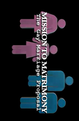 Mission to Matrimony: The Gay Marriage Proposal (2006)