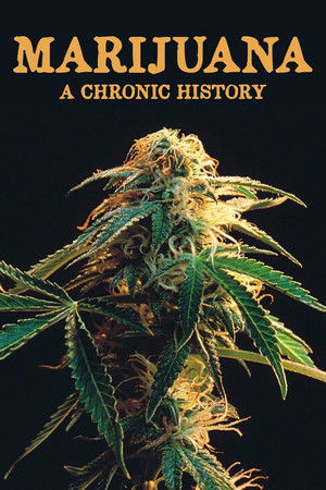Marijuana: A Chronic History (2010)