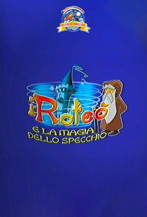I Roteò e la magia dello specchio (2004)