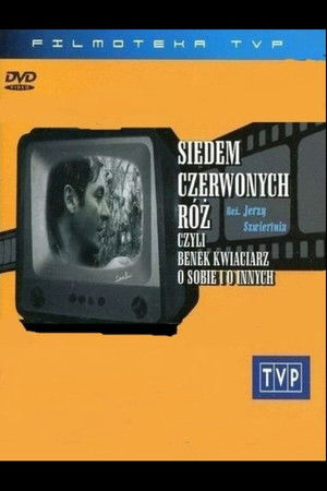 Siedem czerwonych róż, czyli Benek kwiaciarz o sobie i o innych (1973)