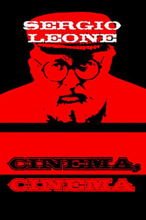 Sergio Leone: cinema, cinema (2001)