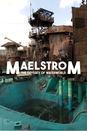 Maelstrom: The Odyssey of Waterworld (2018)