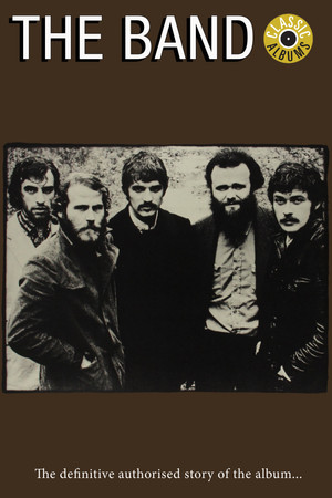 Classic Albums: The Band - The Band (1997)