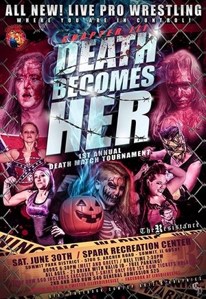 Resistance/Girl Fight Chapter III: Death Becomes Her Female Deathmatch Tournament (2018)