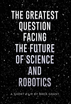 The Greatest Question Facing the Future of Science and Robotics (2017)