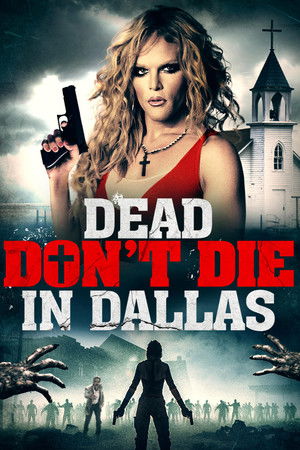 Dead Don't Die in Dallas (2021)