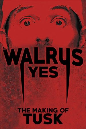 Walrus Yes : Le Making of de Tusk (2019)