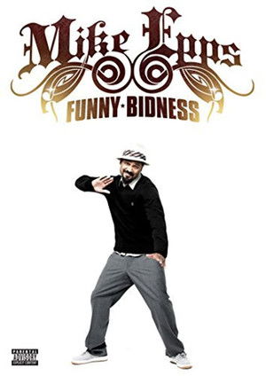 Mike Epps: Funny Bidness (2009)